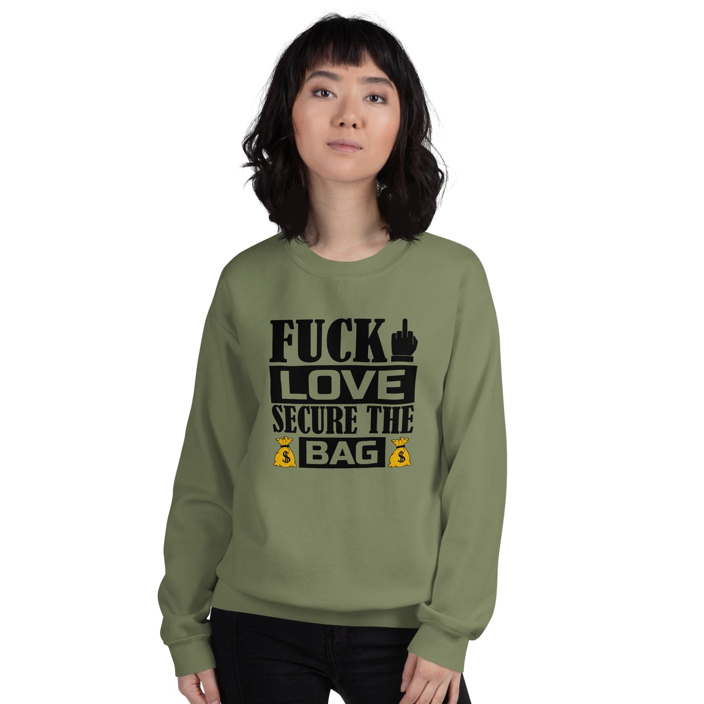 Fuck Love Secure The Bag Unisex Sweatshirt