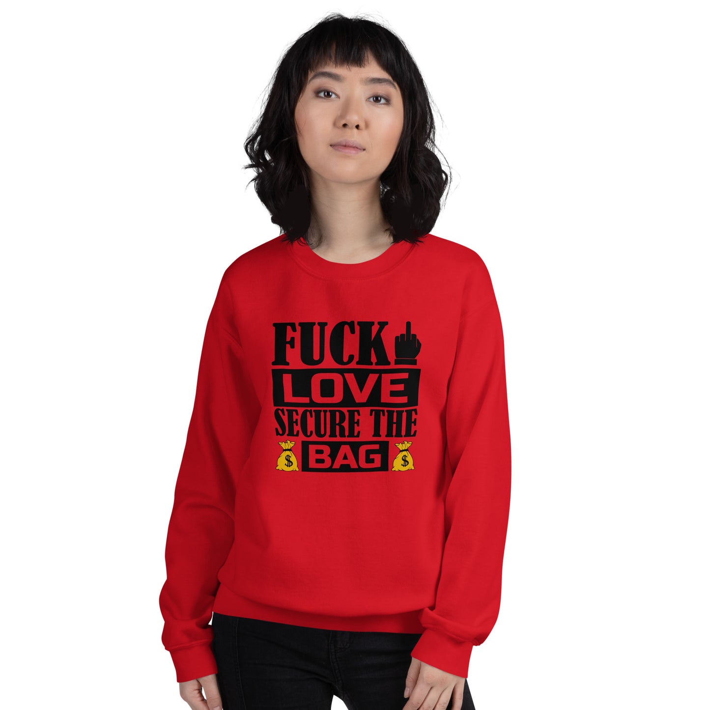 Fuck Love Secure The Bag Unisex Sweatshirt