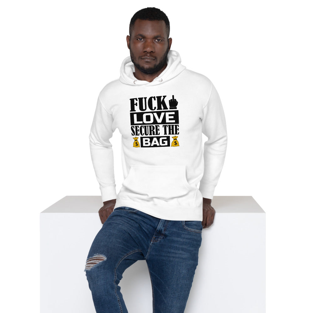 Fuck Love Secure The Bag Unisex Hoodie