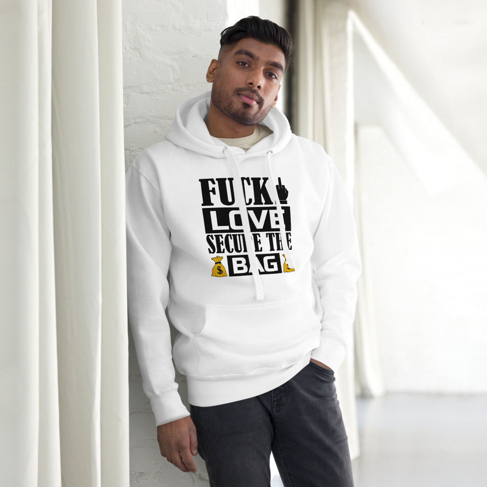 Fuck Love Secure The Bag Unisex Hoodie