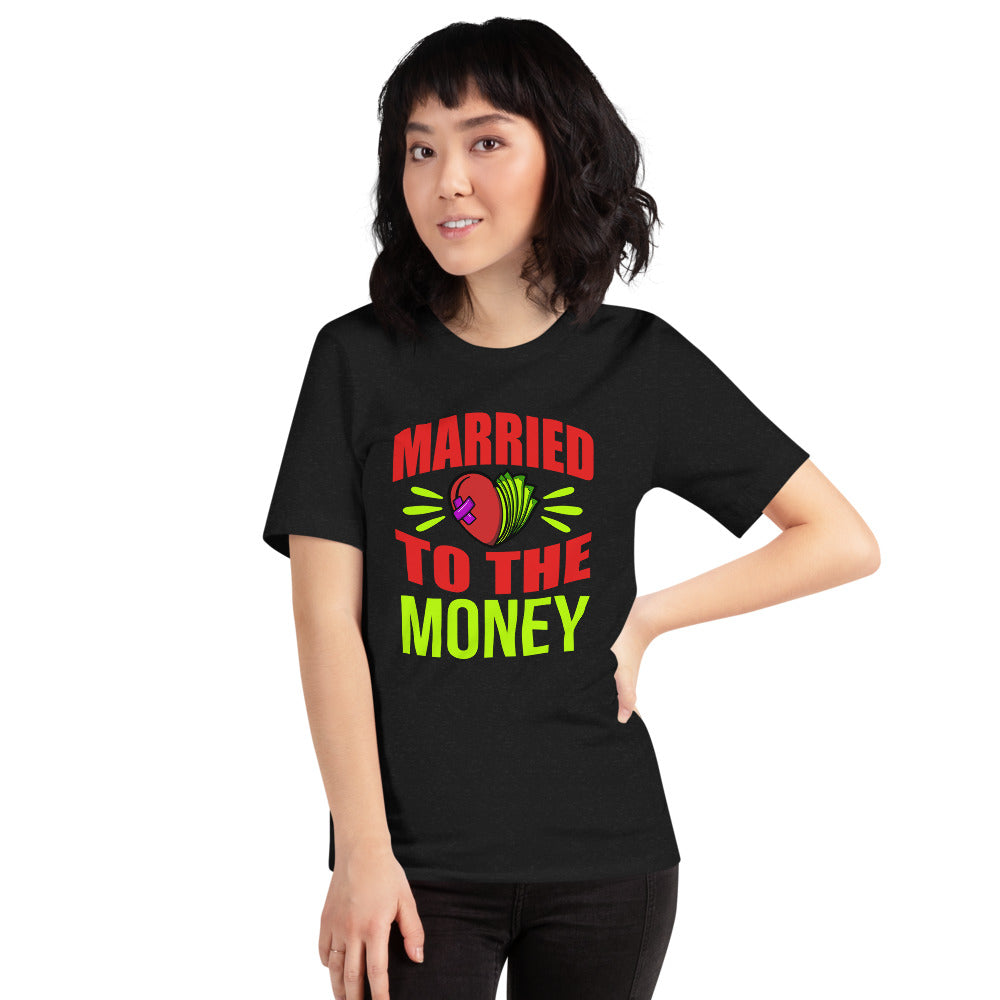 Married To The Money Broken Heart Unisex T-shirt